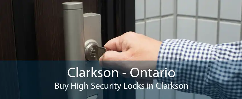Clarkson - Ontario Buy High Security Locks in Clarkson