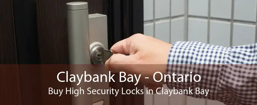 Claybank Bay - Ontario Buy High Security Locks in Claybank Bay