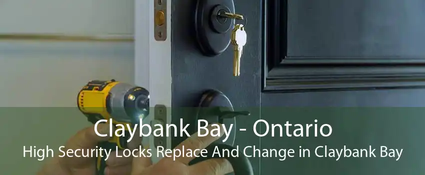 Claybank Bay - Ontario High Security Locks Replace And Change in Claybank Bay