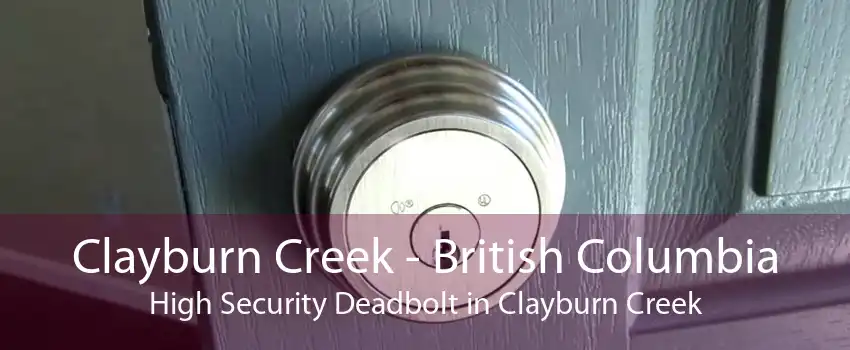 Clayburn Creek - British Columbia High Security Deadbolt in Clayburn Creek