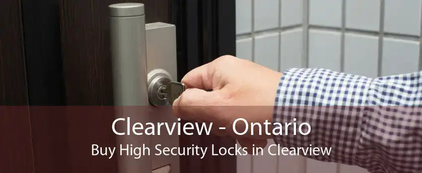 Clearview - Ontario Buy High Security Locks in Clearview