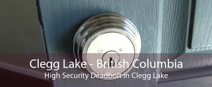 Clegg Lake - British Columbia High Security Deadbolt in Clegg Lake