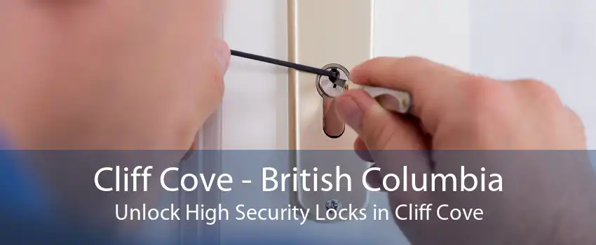 Cliff Cove - British Columbia Unlock High Security Locks in Cliff Cove