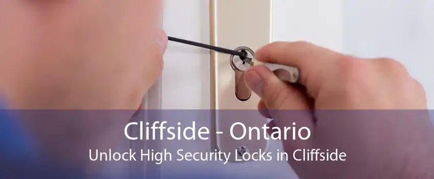 Cliffside - Ontario Unlock High Security Locks in Cliffside