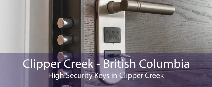 Clipper Creek - British Columbia High Security Keys in Clipper Creek