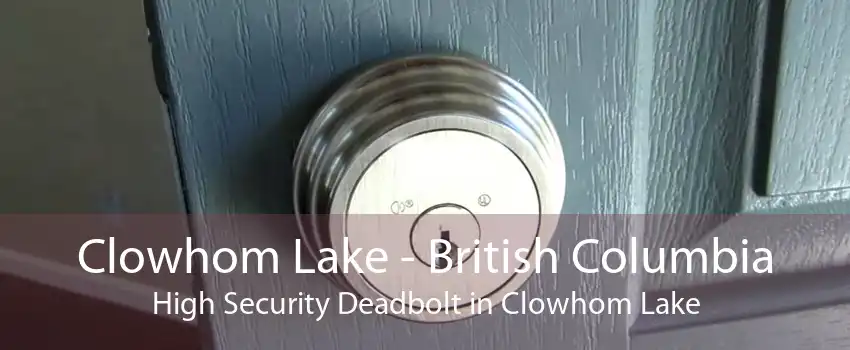 Clowhom Lake - British Columbia High Security Deadbolt in Clowhom Lake