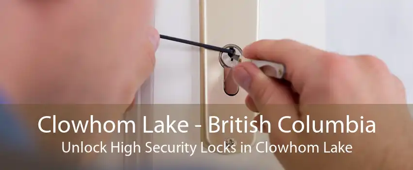 Clowhom Lake - British Columbia Unlock High Security Locks in Clowhom Lake
