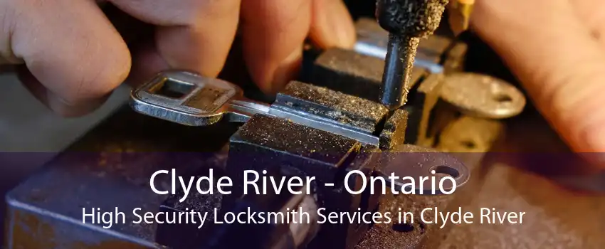 Clyde River - Ontario High Security Locksmith Services in Clyde River