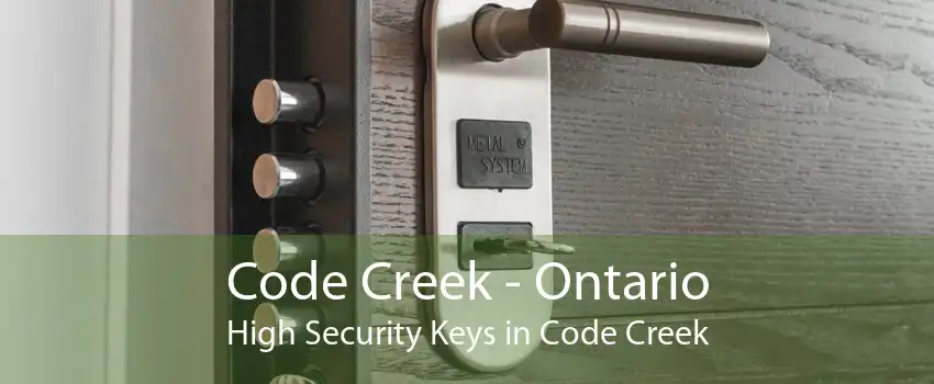 Code Creek - Ontario High Security Keys in Code Creek