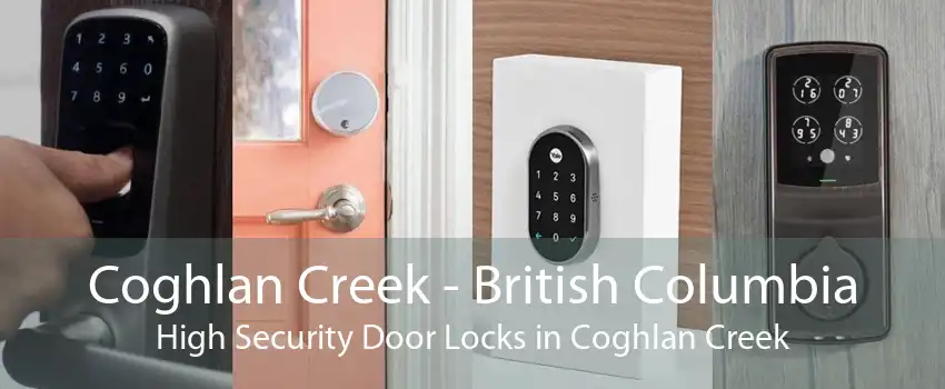 Coghlan Creek - British Columbia High Security Door Locks in Coghlan Creek