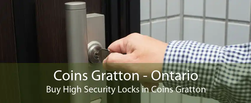 Coins Gratton - Ontario Buy High Security Locks in Coins Gratton