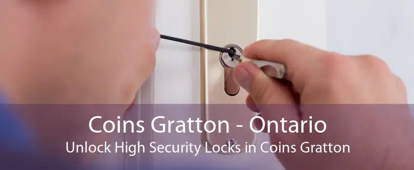 Coins Gratton - Ontario Unlock High Security Locks in Coins Gratton