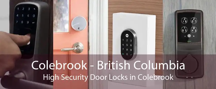 Colebrook - British Columbia High Security Door Locks in Colebrook