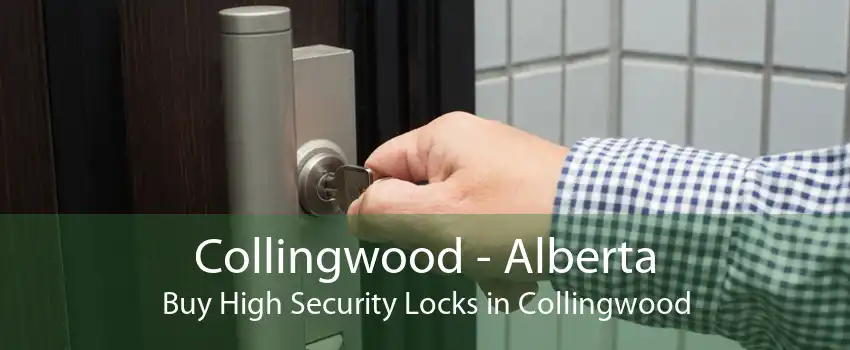 Collingwood - Alberta Buy High Security Locks in Collingwood