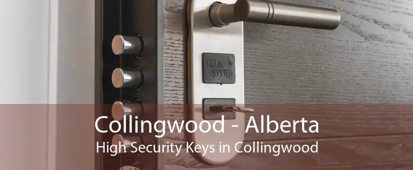 Collingwood - Alberta High Security Keys in Collingwood