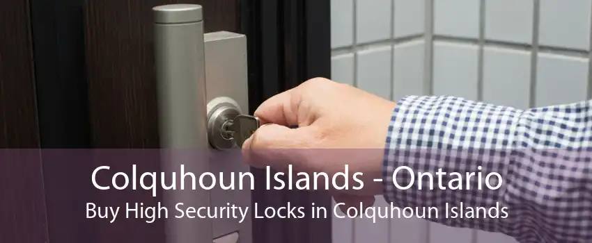 Colquhoun Islands - Ontario Buy High Security Locks in Colquhoun Islands