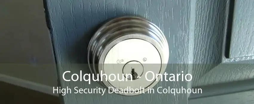 Colquhoun - Ontario High Security Deadbolt in Colquhoun