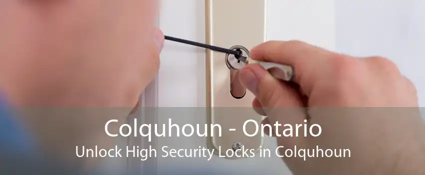 Colquhoun - Ontario Unlock High Security Locks in Colquhoun