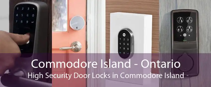 Commodore Island - Ontario High Security Door Locks in Commodore Island