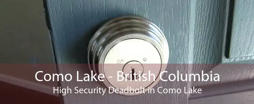 Como Lake - British Columbia High Security Deadbolt in Como Lake