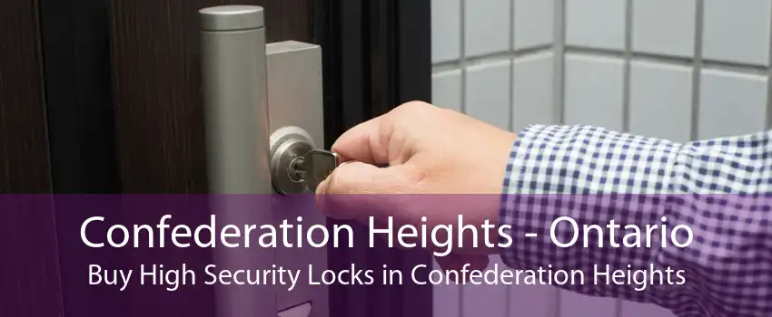 Confederation Heights - Ontario Buy High Security Locks in Confederation Heights