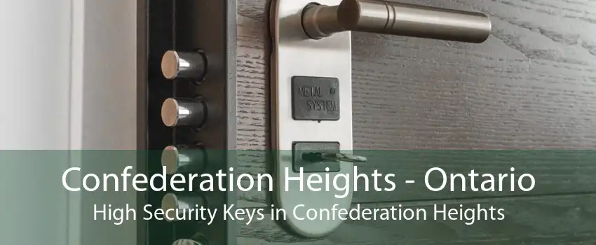 Confederation Heights - Ontario High Security Keys in Confederation Heights