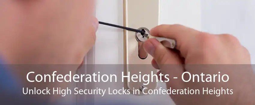 Confederation Heights - Ontario Unlock High Security Locks in Confederation Heights