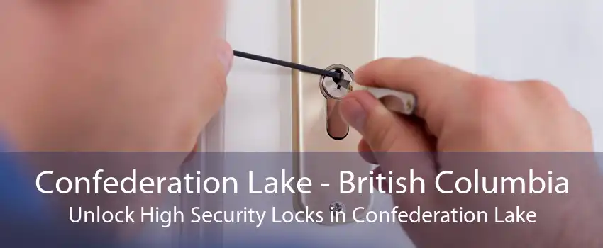 Confederation Lake - British Columbia Unlock High Security Locks in Confederation Lake