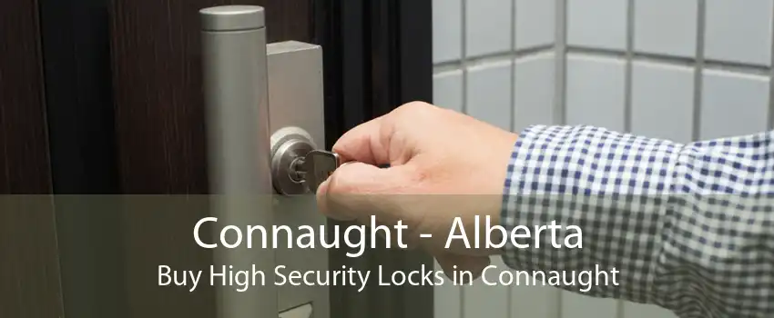 Connaught - Alberta Buy High Security Locks in Connaught