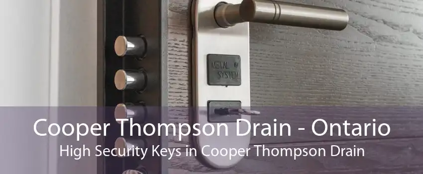 Cooper Thompson Drain - Ontario High Security Keys in Cooper Thompson Drain