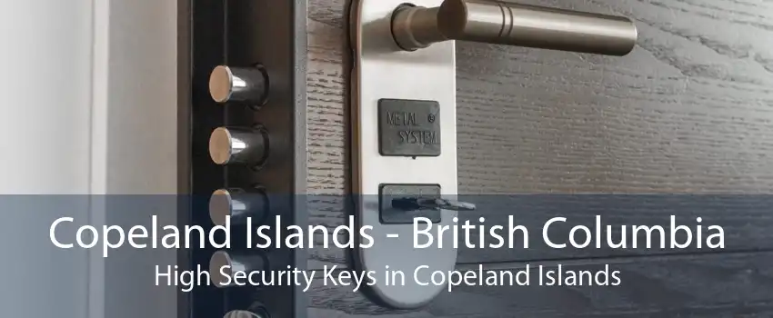 Copeland Islands - British Columbia High Security Keys in Copeland Islands