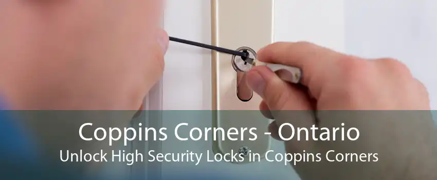 Coppins Corners - Ontario Unlock High Security Locks in Coppins Corners