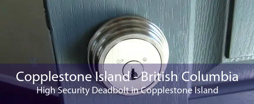 Copplestone Island - British Columbia High Security Deadbolt in Copplestone Island