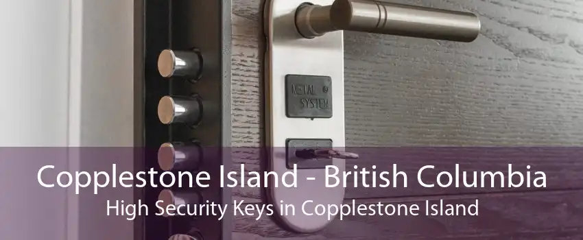 Copplestone Island - British Columbia High Security Keys in Copplestone Island