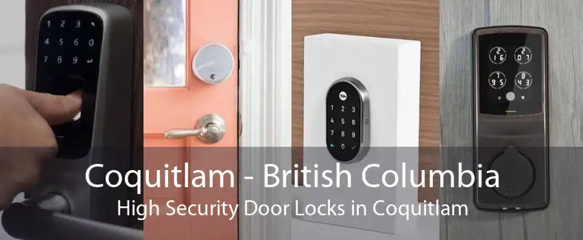 Coquitlam - British Columbia High Security Door Locks in Coquitlam