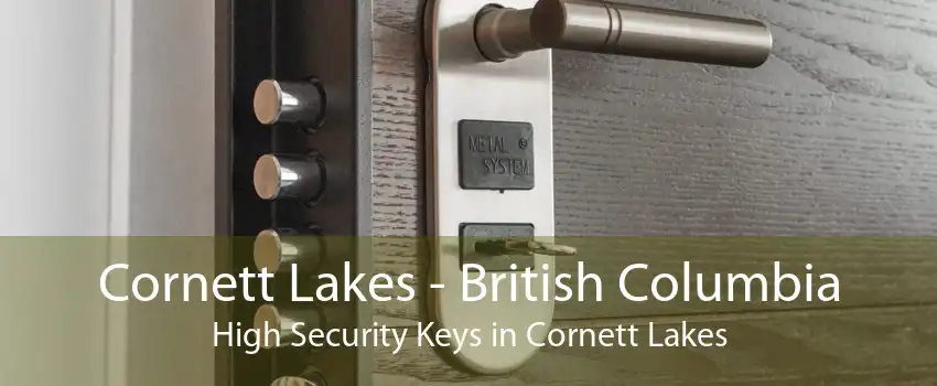 Cornett Lakes - British Columbia High Security Keys in Cornett Lakes