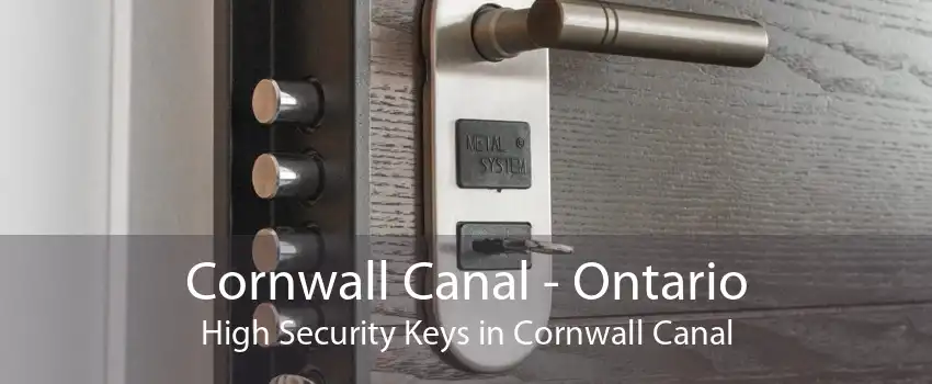 Cornwall Canal - Ontario High Security Keys in Cornwall Canal