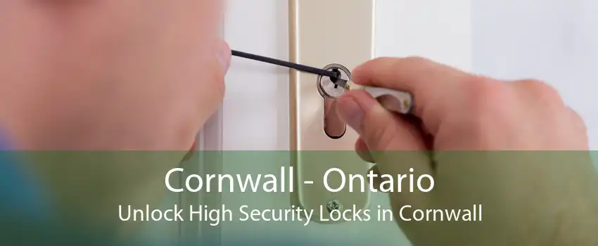 Cornwall - Ontario Unlock High Security Locks in Cornwall