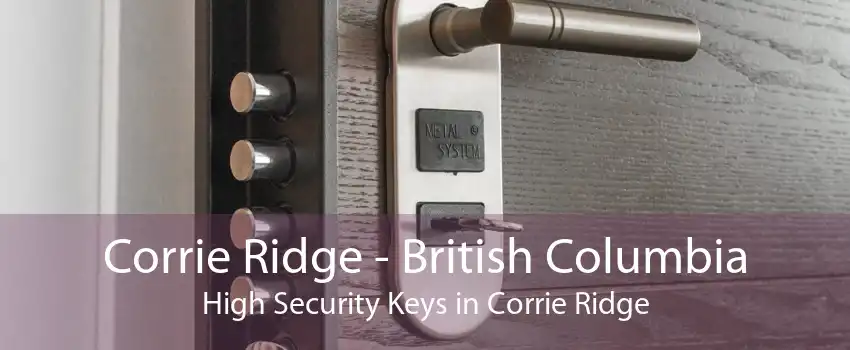 Corrie Ridge - British Columbia High Security Keys in Corrie Ridge