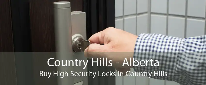 Country Hills - Alberta Buy High Security Locks in Country Hills