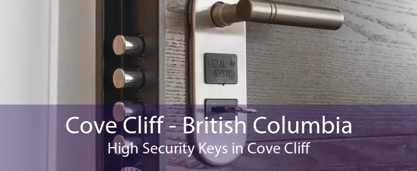 Cove Cliff - British Columbia High Security Keys in Cove Cliff