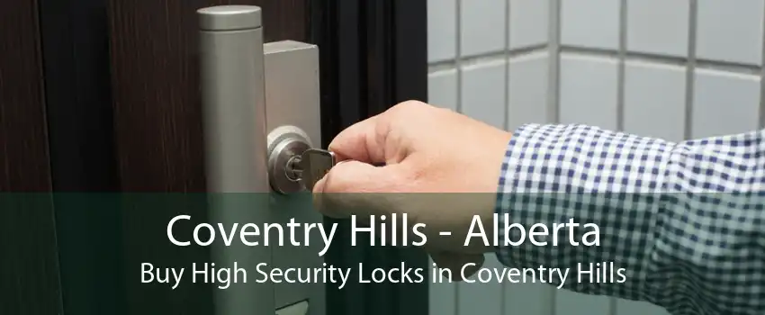 Coventry Hills - Alberta Buy High Security Locks in Coventry Hills