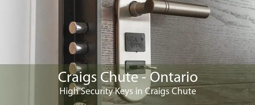 Craigs Chute - Ontario High Security Keys in Craigs Chute