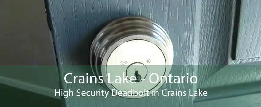 Crains Lake - Ontario High Security Deadbolt in Crains Lake