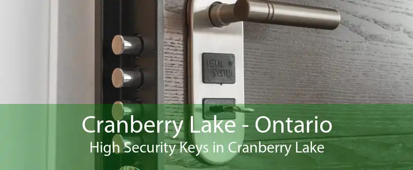 Cranberry Lake - Ontario High Security Keys in Cranberry Lake
