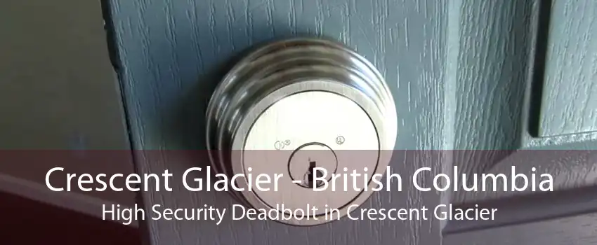 Crescent Glacier - British Columbia High Security Deadbolt in Crescent Glacier