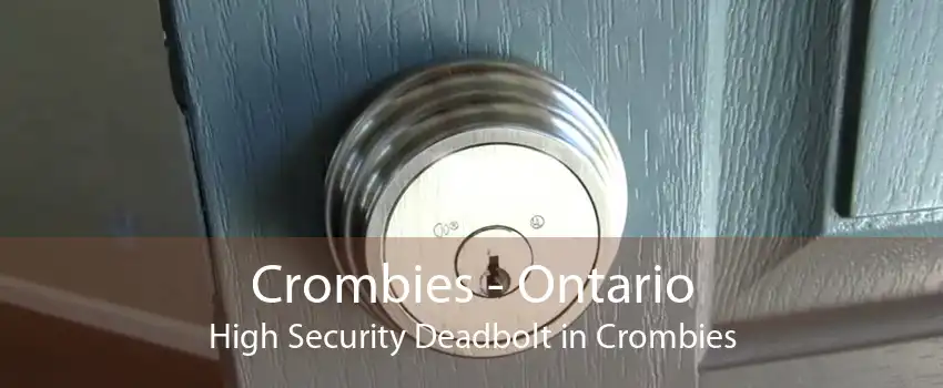 Crombies - Ontario High Security Deadbolt in Crombies