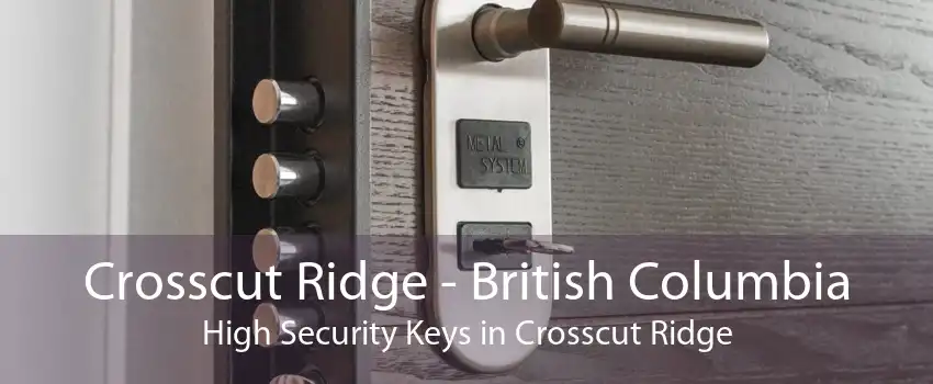Crosscut Ridge - British Columbia High Security Keys in Crosscut Ridge