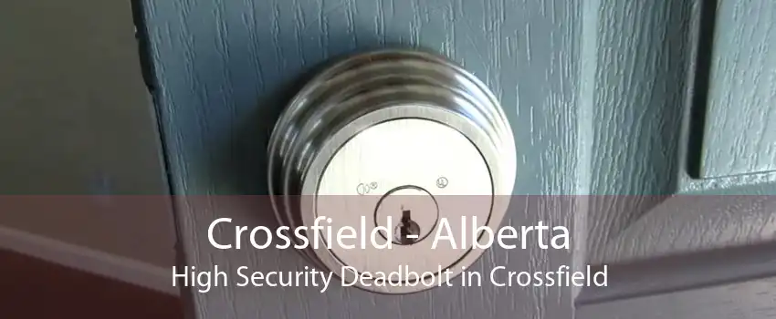 Crossfield - Alberta High Security Deadbolt in Crossfield