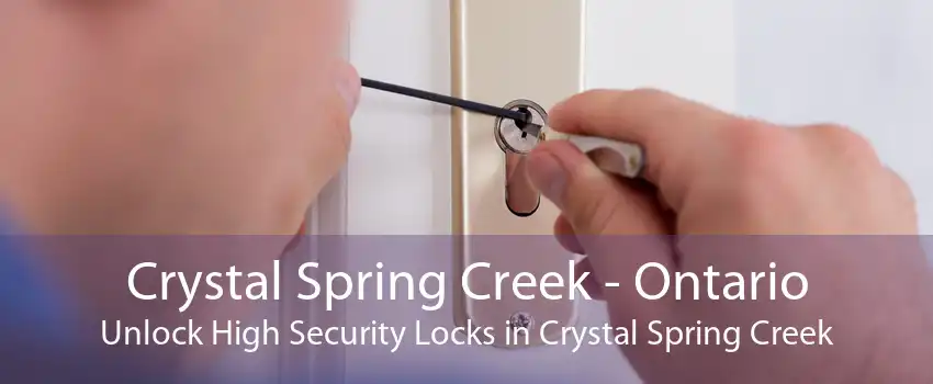 Crystal Spring Creek - Ontario Unlock High Security Locks in Crystal Spring Creek